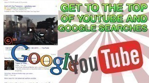 'How To Get Videos To The Top Of YouTube and Google Searches'