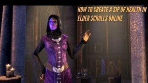 'How to create a Sip of Health in Elder Scrolls Online, eso how to craft sip of health,the elder scro'