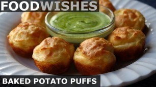 'Baked Potato Puffs -  Food Wishes'