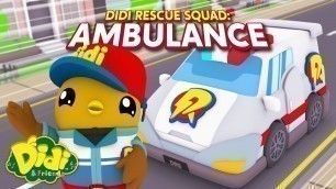 'Didi Rescue Squad: Ambulance | Fun Family Song | Didi & Friends Song for Children'