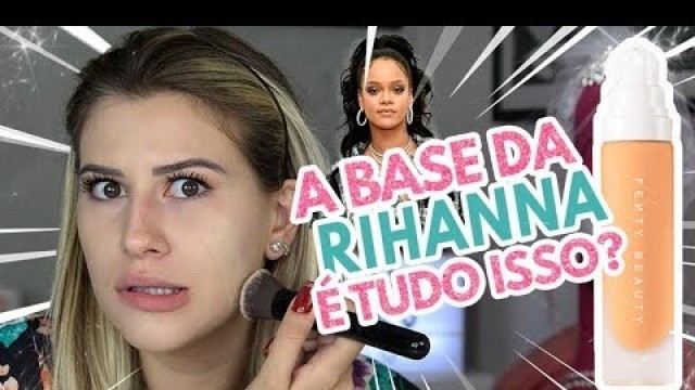 'BASE FENTY BEAUTY É TUDO ISSO MESMO? - RESENHA'