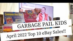 'April 2022 Top 10 Garbage Pail Kids eBay Sales & 150 Subscribers GIVEAWAY!!'