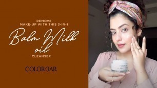 'Makeup Remover - 3 in 1 Balm Milk Oil Cleanser | Colorbar Cosmetics'