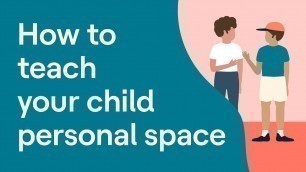 'What Is Personal Space? | Teaching Personal Space to Kids'