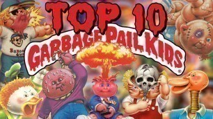 'Top 10 Garbage Pail Kids | Nefarious Wes'