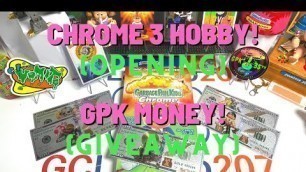 'Garbage Pail Kids! Live #57! Chrome 3 Hobby & GPK MONEY GIVEAWAY!'