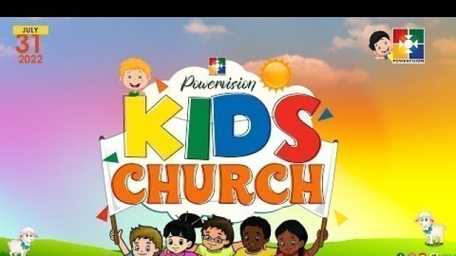 'KIDS CHURCH || SUNDAY WORSHIP || POWERVISION TV || 31.07.2022'