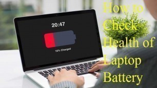 'How To Check Laptop Battery Health in windows'