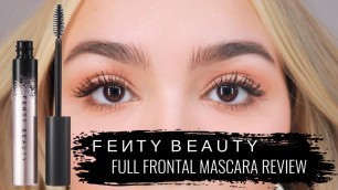 'Fenty Beauty Full Frontal Mascara Review + Demo'