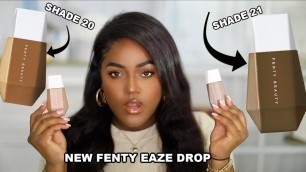 'FENTY BEAUTY EAZE DROP | TINTED MOISTURIZER? | SHADES 20 + 21'