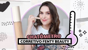 'CHATÔMETRO corretivo Fenty Beauty | Lu Ferreira | Chata de Galocha'