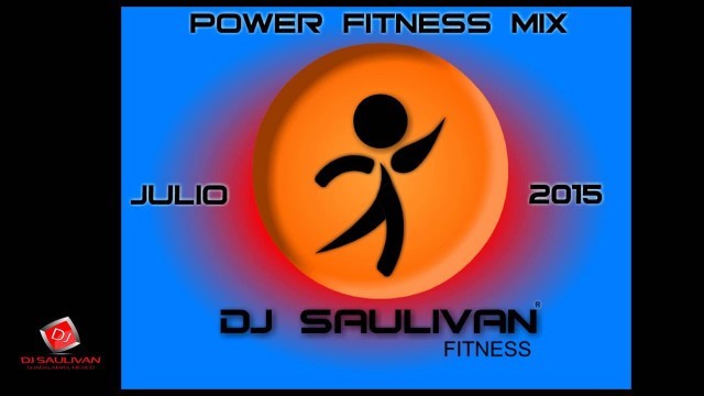 'MUSICA PARA ZUMBA FITNESS POWER MIX - JULIO 2015-DJSAULIVAN'