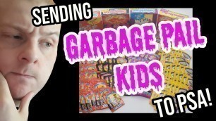 'Sending Garbage Pail Kids to PSA for grading! Opening vintage packs & grading cards! Join us!'