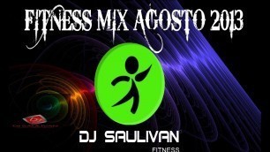 'MUSICA PARA ZUMBA FITNESS MIX AGOSTO 2013-DJSAULIVAN'