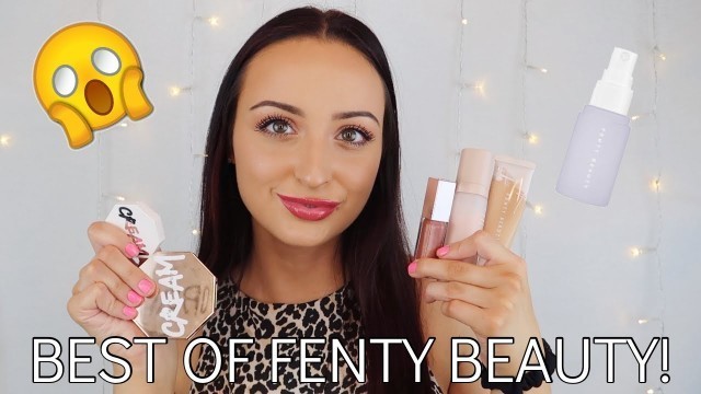 'BEST OF FENTY BEAUTY! | MY FAVORITE PRODUCTS FROM FENTY BEAUTY | BEST OF BEAUTY BRANDS!'