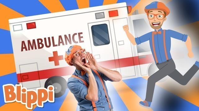 'Blippi | Blippi Ambulance Song | Educational Videos for Toddlers | Cars for Children | Ambulance car'