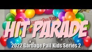 '2022 Garbage Pail Kids \"Hit Parade\" Series Two Box Opening'