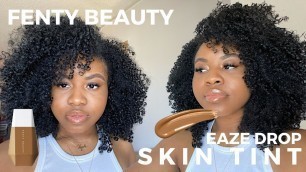 'Fenty Beauty Eaze Drop Skin Tint Review | Shade 18 | 8hr wear test + mask test'