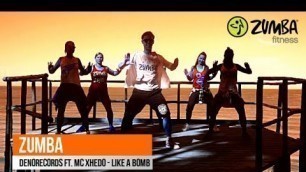 'Zumba Fitness - Denorecords ft.  Mc Xhedo -  Like A Bomba'