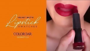 'Velvet Matte Lipstick Swatches | Colorbar Cosmetics'