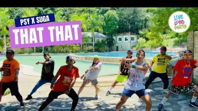 'THAT THAT by PSY x SUGA | Live Love Party™ | Zumba® | Dance Fitness'