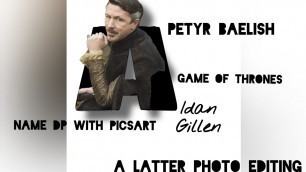 'A Letter photo editing Display picture Aidan Gillen (pyter Baelish) (little finger) *Game of thrones'