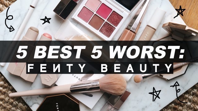 '5 BEST & 5 WORST: FENTY BEAUTY | Jamie Paige'