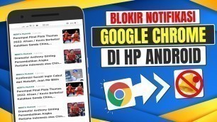 'Cara Memblokir Notifikasi Google Chrome di Android'