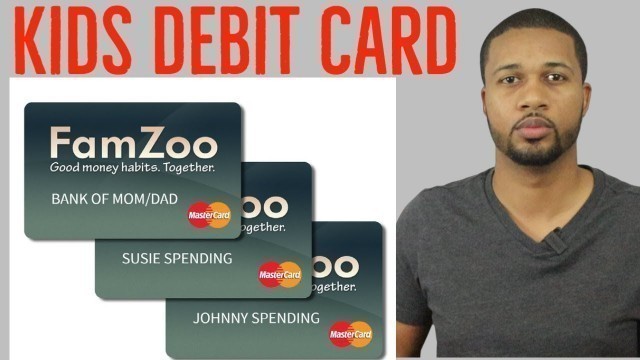 'FamZoo Debit Card For Kids - UPDATED'