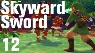 'Zelda: Skyward Sword Walkthrough Part 12 - Behind the Temple'