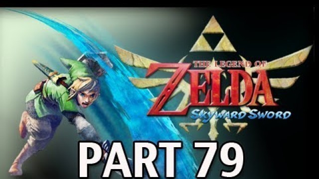 'Legend of Zelda Skyward Sword - Walkthrough Part 79 Triforce of Wisdom Let\'s Play HD'