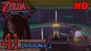 'Zelda Skyward Sword HD 60FPS 100% Walkthrough - Part 41 - Sealed Grounds | Imprisoned 3'