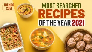 'Top 10 most searched recipes of the year 2021 | Food Recipes 2021 | Indian Recipes'