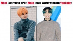 'Most Searched KPOP Male Idols Worldwide On YouTube For The First Half 2021!'