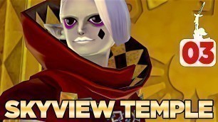 'Skyview Temple & Demon Lord Ghirahim - Skyward Sword HD - 100% Walkthrough 03'