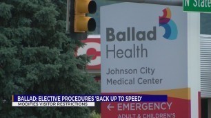 'Ballad Health: Elective procedures \'back up to speed\''