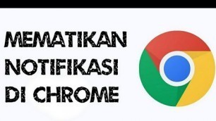 'Cara Mematikan Notifikasi Google CHROME - TUTORIAL ANDROID'