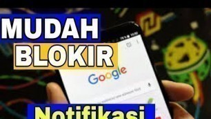 'Cara Blokir Notifikasi Google Chrome Terbaru'