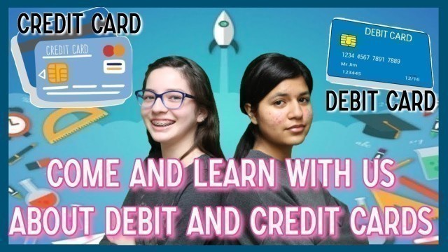 'Credit cards Debit Cards Explained for kids'