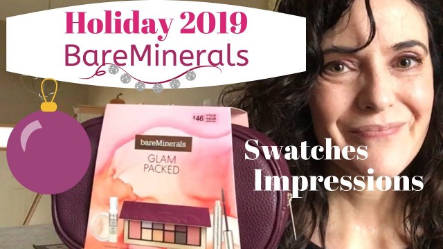 'Bare Minerals Glam Packed Makeup Essentials: Holiday 2019 Swatches/Try-on/Thoughts'