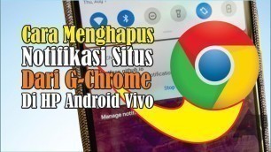 'Cara Menghapus Notifikasi Situs Yang Muncul Dari Google Chrome Di HP Vivo Android'