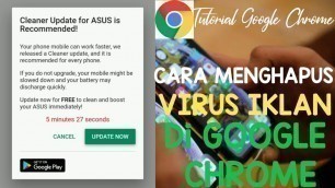 'Cara Menghapus Iklan Virus Di Google Chrome Android | Tutorial Google Chrome'