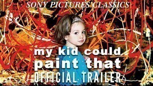 'My Kid Could Paint That | Official Trailer (2007)'