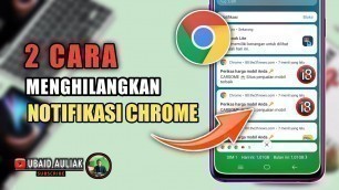 '2 Cara Menghilangkan Notifikasi Chrome'