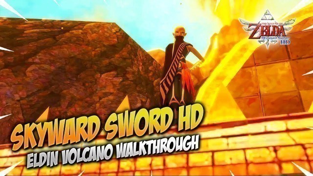 'Eldin Volcano Walkthrough  - Zelda Skyward Sword HD Switch 100% Playthrough'