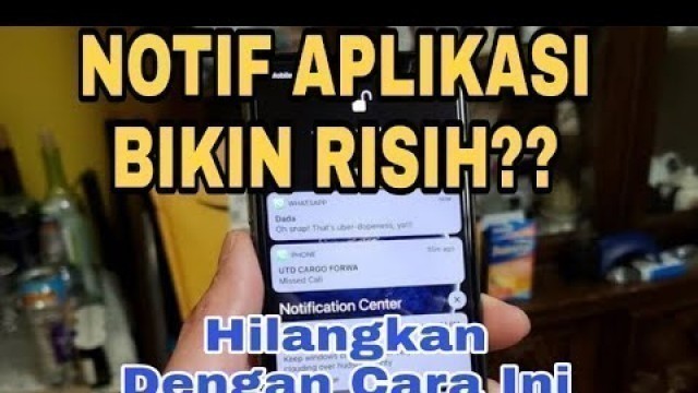 'Cara menghilangkan notifikasi whatsapp dan aplikasi lainnya'