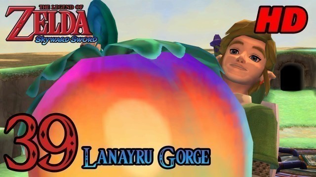 'Zelda Skyward Sword HD 60FPS 100% Walkthrough - Part 39 - Lanayru Gorge | Thunder Dragon'