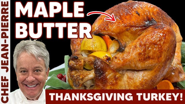 'Thanksgiving Turkey Covered in Maple Butter Thanksgiving Recipe | Chef Jean-Pierre'