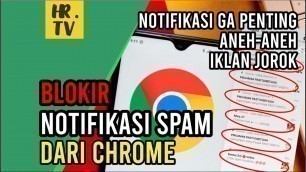 'Cara Menghilangkan Notifikasi Spam Chrome di Android'