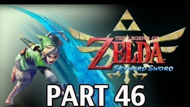 'Legend of Zelda Skyward Sword - Walkthrough Part 46 Shipyard Let\'s Play HD'